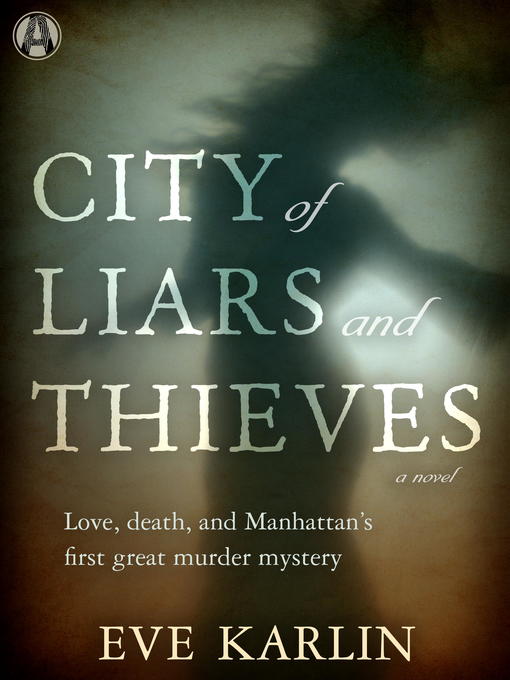 Title details for City of Liars and Thieves by Eve Karlin - Available